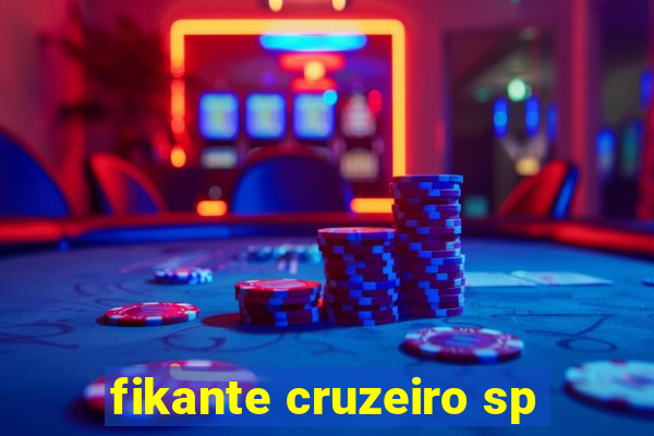 fikante cruzeiro sp